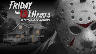 Friday the 13th Part 3 - The Memoriam Documentary
