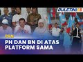 PRN | PH-BN Fokus Matlamat Sama