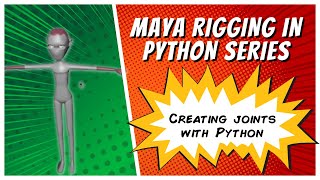 Creating Joints With Python | Maya Python Rigging Series