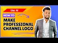 How To create Professional YouTube channel Logo Use Artificial intelligence