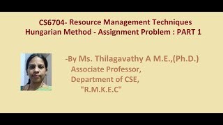 RMT - Hungarian Method Assignment Problem : Part 1 - by Ms Thilagavathy