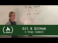 Git & GitHub: 2-Step Commit