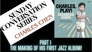 Charles Chen: On Making His First Jazz Piano Record! (Part 1)