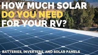 How to Calculate Your Solar Power Needs | Full Time RV Tips
