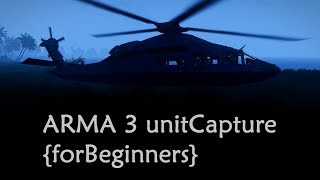 ARMA 3 - unitCapture for Beginners
