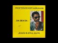 Professor Kofi Abraham - Da Ben Da