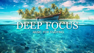 Deep Focus Music To Improve Concentration - 12 Hours of Ambient Study Music to Concentrate #518