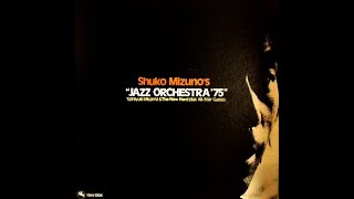 Shuko Mizuno, Toshiyuki Miyama \u0026 The New Herd Plus All Star Guests - Jazz Orchestra II  -1975