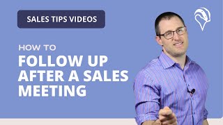 How to Follow Up After a Sales Meeting - Field Sales Tips and Secrets