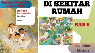 Bahasa Indonesia Kelas 1 SD  BAB 8 DI SEKITAR RUMAH Kurikulum Merdeka  | Semester 2