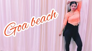 Goa Beach | Dance Video | Tony Kakkar | Neha Kakkar | Shalu Tyagi Dance,