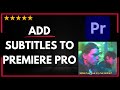 ✅ How to ADD SUBTITLES TO A VIDEO PREMIERE PRO - FULL UPDATED GUIDE 🚀✨😱✅