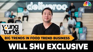 Growth Post-COVID, India Plans \u0026 Big Trends In Food Tech Business: Deliveroo's Will Shu Exclusive