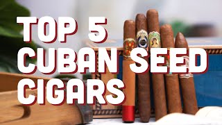 Top 5 Cuban Seed Cigars