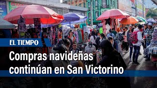 Últimas horas de compras navideñas en San Victorino | El Tiempo