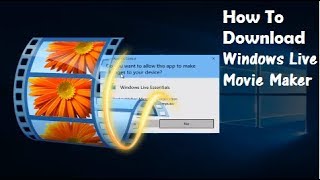 How To Download Windows Live Movie Maker On Windows 10/8/7