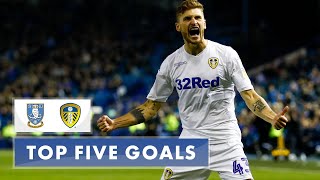 Top five goals: Leeds United away v Sheffield Wednesday