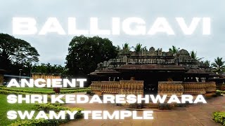 Exploring the Ancient Shri Kedareshwara Swamy Temple Balligavi 🛕 🙏🏼🙏🏼