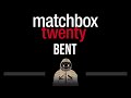 Matchbox Twenty • Bent (CC) (Upgraded Video) 🎤 [Karaoke] [Instrumental Lyrics]