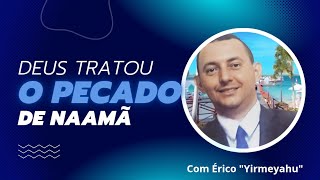 O PECADO DE NAAMÃ E A CURA DE NAAMÃ