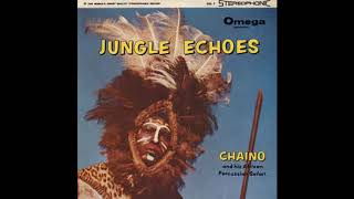 Chaino And His African Percussion Safari* ‎– Jungle Echoes (full album) 1959