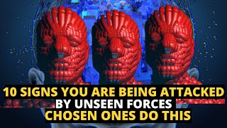 10 signs you are being attacked by forces |chosen ones do this spiritual forces