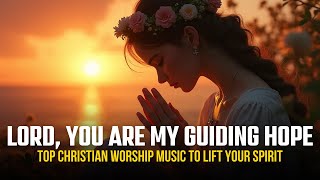 Uplifting Gospel Worship Songs 2024 | Best Praise Music with Lyrics for Peaceful Moments