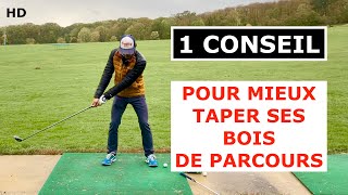 RÉUSSIR SES BOIS DE PARCOURS À TOUS LES COUPS cours de golf