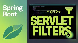 Spring Boot: Servlet Filters Made Simple