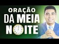 ORAÇÃO DA MEIA-NOITE - 13 DE NOVEMBRO - MADRUGADA DE HOJE