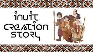 Inuit Creation Story