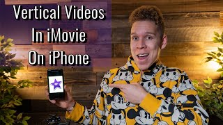 How to Make a Vertical Video in iMovie on iPhone