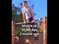 Muscle up to 40 straight bar dips to 2 clean muscle ups!