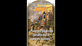 Inquisición española ¿Héroes o villanos?