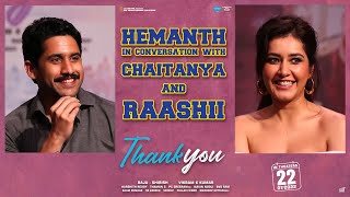 Hemanth in conversation with  Chaitanya and Raashi - Thank You | In Thetares July 22nd