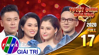 Tuyệt đỉnh Bolero 2020 - Tập 17