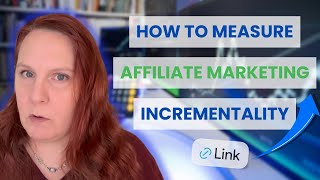How to Measure Affiliate Marketing Incrementality