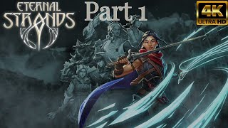 Eternal Strands(4K 60FPS) Gameplay Walkthrough Part 1 - No Commentary