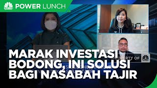 Marak Investasi Bodong, Bank Siapkan Solusi Bagi Nasabah Tajir