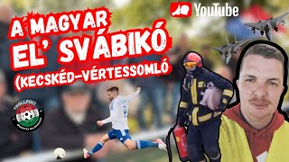 A MAGYAR EL’ SVÁBIKÓ (Kecskéd-Vértessomló) TrollFoci S07E13