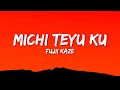 Fujii Kaze - Michi Teyu Ku (Overflowing) | Lyrics