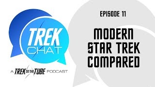 TREK CHAT - E11: Modern Star Trek Compared (w/ Fatheree from Tex-Trek and Kyle from Trekspertise)