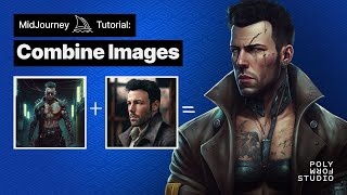 Midjourney Tutorials: Mastering the Art of Image Combination