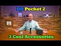 DJI Pocket 2 - 3 Awesome Accessories