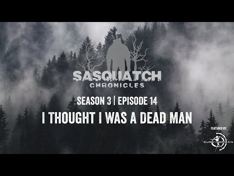 Sasquatch Chronicles ft. Les Stroud Season 3 Episode 14 I Thought I Was A Dead Man