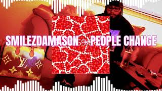 SMILEZ DA MASON - PEOPLE CHANGE