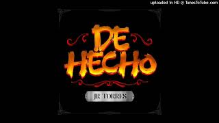 JR Torres y Legion RG - De Hecho