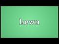 Hewn Meaning