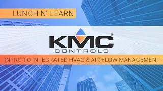 KMC Lunch N' Learn | Intro to Integrated HVAC \u0026 Air Flow Management