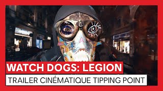 Watch Dogs : Legion - Trailer cinématique Tipping Point [OFFICIEL] VF HD